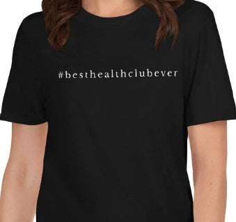 #besthealthclubever Black Unisex T-Shirt